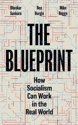 The Blueprint - Bhaskar Sunkara, Ben Burgis, Mike Beggs
