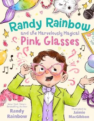 Randy Rainbow and the Marvelously Magical Pink Glasses - Randy Rainbow