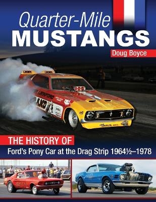 Quarter-Mile Mustangs - Doug Boyce