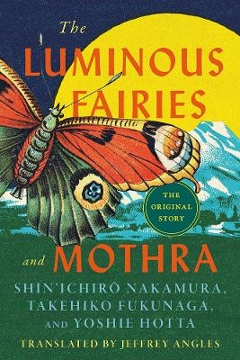The Luminous Fairies and Mothra - Takehiko Fukunaga, Yoshie Hotta, Shin'ichiro Nakamura