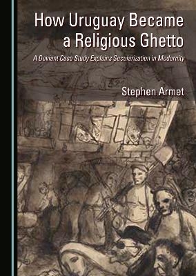 How Uruguay Became a Religious Ghetto