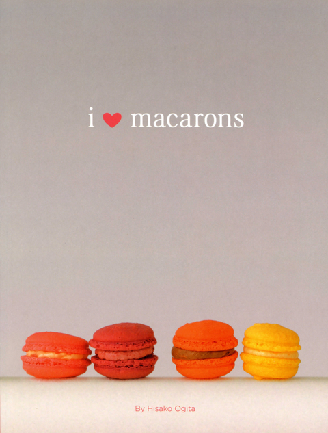 I Love Macarons -  Hisako Ogita