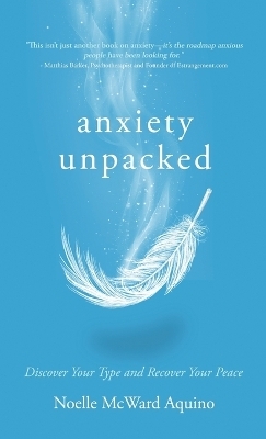 Anxiety Unpacked - Noelle McWard Aquino