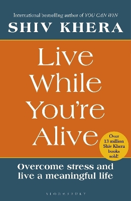 Live While You're Alive - Shiv Khera