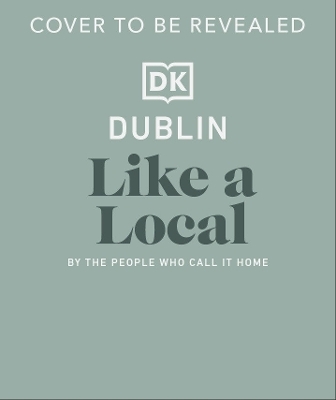 Dublin Like a Local -  DK Travel