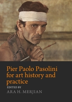 Pier Paolo Pasolini for Art History and Practice - 