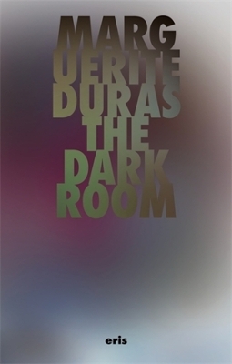 The Darkroom - Marguerite Duras