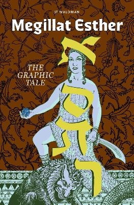 Megillat Esther: The Graphic Tale (New Edition) - Jt Waldman