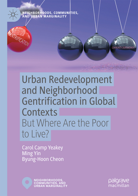 Urban Redevelopment and Neighborhood Gentrification in Global Contexts - Carol Camp Yeakey, Ming Yin, Byung-Hoon Cheon