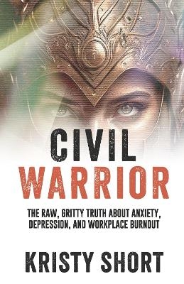 CIVIL WARRIOR - Kristy Short