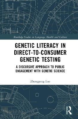 Genetic Literacy in Direct-to-Consumer Genetic Testing - Zhengpeng Luo