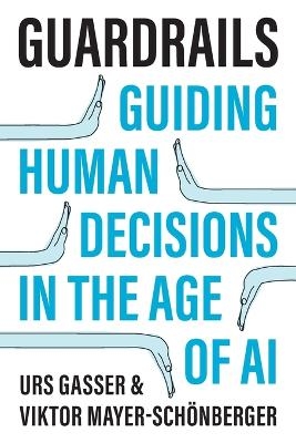 Guardrails - Urs Gasser, Viktor Mayer-Schönberger