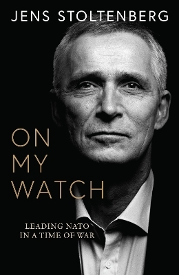 On My Watch - Jens Stoltenberg