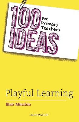 100 Ideas for Primary Teachers: Playful Learning