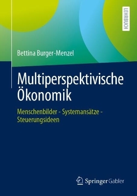 Multiperspektivische Ökonomik - Bettina Burger-Menzel