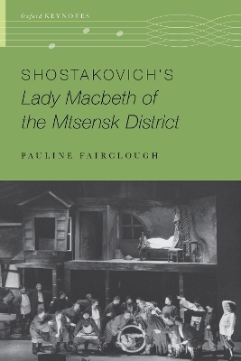 Shostakovich's Lady Macbeth of the Mtsensk District - Pauline Fairclough
