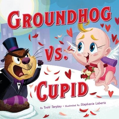 Groundhog vs. Cupid - Todd Tarpley