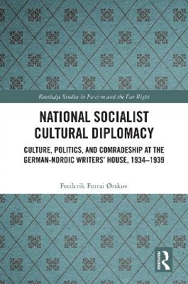 National Socialist Cultural Diplomacy - Frederik Forrai &Oslash;rskov