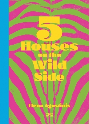 Five Houses On The Wild Side - Elena Agostistinis