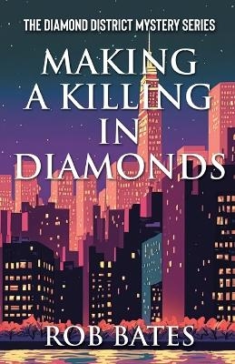 Making a Killing in Diamonds