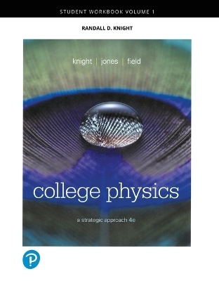 Student Workbook for College Physics - Randall Knight, Brian Jones, Stuart Field