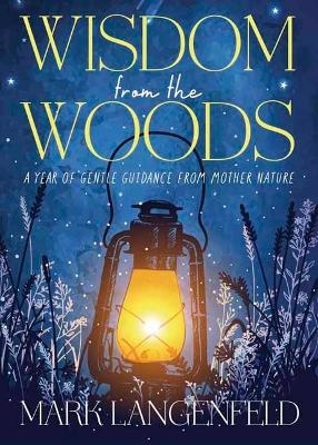 Wisdom from the Woods - Mark Langenfeld