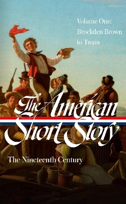 The American Short Story: The Nineteenth Century, Volume 1 (LOA #394) - John Stauffer