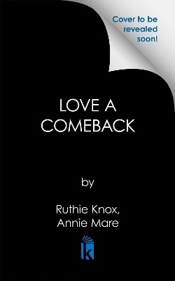 Love a Comeback - Ruthie Knox, Annie Mare