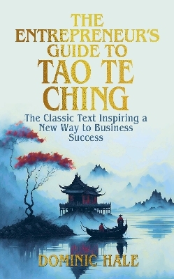 The Entrepreneur's Guide to the Tao Te Ching