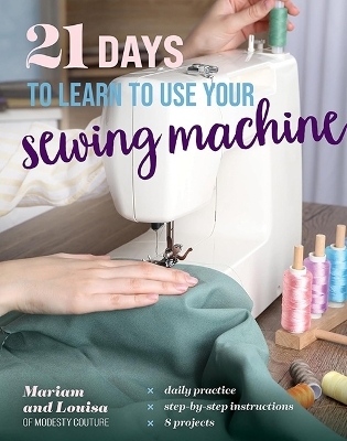 21 Days to Learn How to use your Sewing Machine