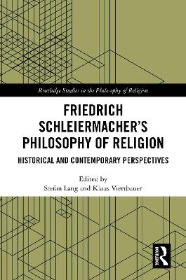 Friedrich Schleiermacher’s Philosophy of Religion