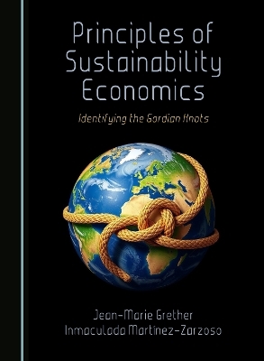 Principles of Sustainability Economics - Jean-Marie Grether, Inmaculada Mart&iacute;nez-Zarzoso