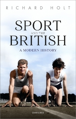 Sport and the British - Richard Holt