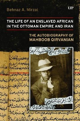Life of an Enslaved African in the Ottoman Empire and Iran - Mahboob Qirvanian