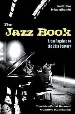The Jazz Book - Joachim-Ernst Berendt, G&uuml;nther Huesmann