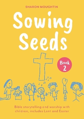 Sowing Seeds Book 2 - The Revd Dr Sharon Moughtin