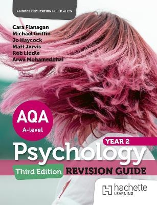 AQA Psychology for A Level: Year 2 Revision Guide Third edition - Cara Flanagan, Matt Jarvis, Rob Liddle, Tom Buxton-Cope, Mandy Wood