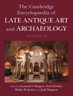 The Cambridge Encyclopaedia of Late Antique Art and Archaeology 2 Volume Hardback Set - 