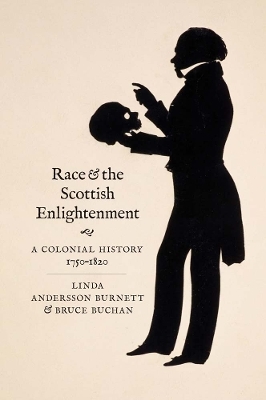Race and the Scottish Enlightenment - Linda Andersson Burnett, Bruce Buchan