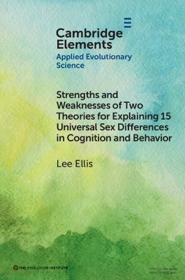 Strengths and Weaknesses of Two Theories for Explaining 15 Universal Sex Differences in Cognition and Behavior - Lee Ellis