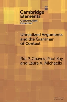 Unrealized Arguments and the Grammar of Context - Rui P. Chaves, Paul Kay, Laura A. Michaelis