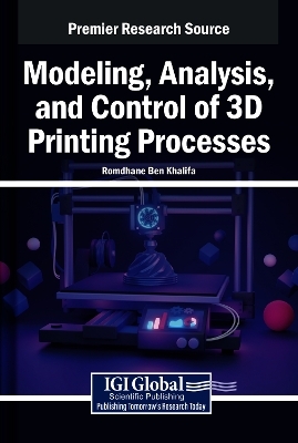 Modeling, Analysis, and Control of 3D Printing Processes