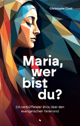 Maria, wer bist du? - Christophe L. P. Costi