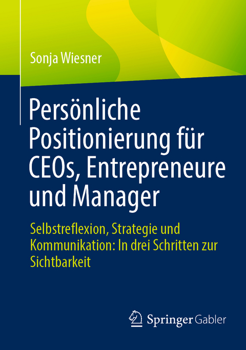 Pers&ouml;nliche Positionierung f&uuml;r CEOs, Entrepreneure und Manager - Sonja Wiesner