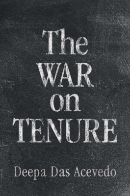 The War on Tenure - Deepa Das Acevedo