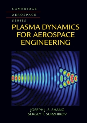 Plasma Dynamics for Aerospace Engineering - Joseph J. S. Shang, Sergey T. Surzhikov