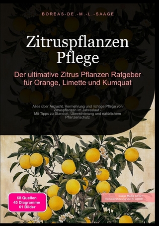 Zitrusfrüchte (DE) / Zitruspflanzen Pflege: Der ultimative Zitrus Pflanzen Ratgeber für Orange, Limette und Kumquat