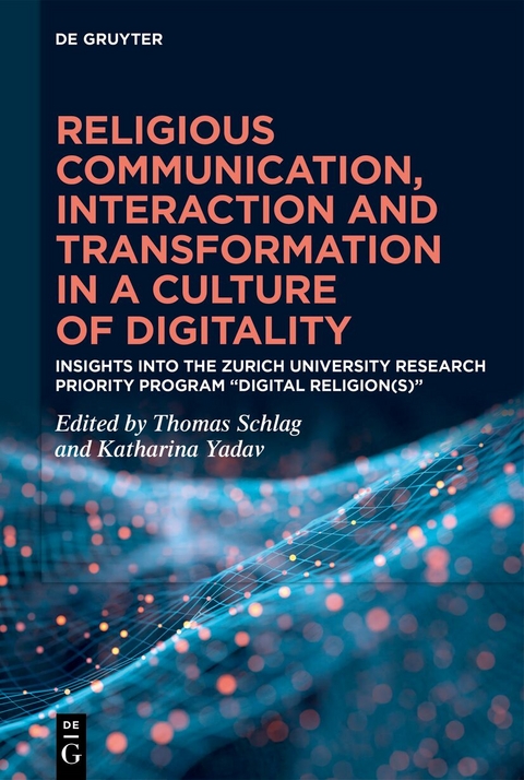 Religious Communication, Interaction and Transformation in a Culture of Digitality - 
