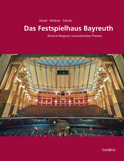 Das Festspielhaus Bayreuth - Markus Kiesel, Joachim Mildner, Dietmar Schuth