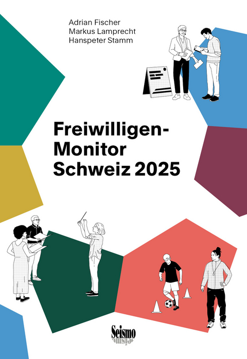 Freiwilligen-Monitor Schweiz 2025 - Adrian Fischer, Markus Lamprecht, Hanspeter Stamm